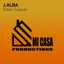 J.Alba - Dale Suave (Original Mix)