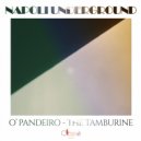 Napoli Underground - O Pandeiro - The Tamburine (Original Mix)