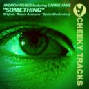 Andrew Fisher featuring Carrie Anne - Something (SystemShock Radio Edit)