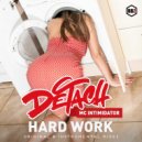 Dj Detach & MC Intimidator - Hard Work (feat. MC Intimidator) ()