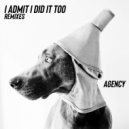 Agency - I Admit I Did It Too (Champ & Shuggs Remix)