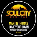Martin Thomas - I Love Your Lovin\' (Marc Cotterell Radio Remix)
