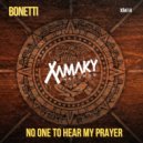 Bonetti - No One To Hear My Prayer (Original Mix)