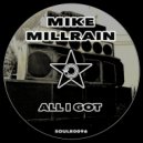 Mike Millrain - All I Got (Original Mix)