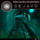 Andrea Guccini & Riccardo Brush - Dejavù (Original mix)