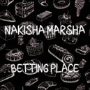 Nakisha Marsha - Betting Place (Original mix)