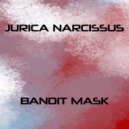 Jurica Narcissus - Bandit Mask (Radio Edit)