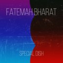 Fatemah Bharat - Special Dish (Radio Edit)