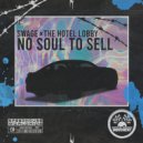 Swage, The Hotel Lobby - No Soul To Sell (Original Mix)