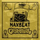 Maxbeat - Criminal (Edit)