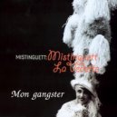 Mistinguett - Mon gangster
