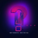 Matt Moratta - Wait For You