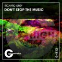 Richard Grey - Don\'t Stop The Music (Original Mix)