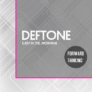 Deftone - Easy in the Morning