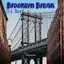 D.J. Thor - Brooklyn Break (Original Mix)