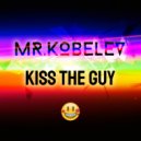 Mr.Kobelev - Kiss the guy