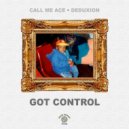 Call Me Ace & DEDUXION - GOT CONTROL