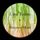 Uma Taima - Shimmer Wood (Radio Edit)