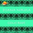 Dijana Nikola - Gems Root