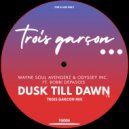 Wayne Soul Avengers, Odyssey Inc, Bobbi Depasois - Dusk Till Dawn (Trois Garcon Mix)