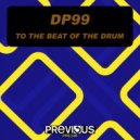 DP99 - To The Beat Of The Drum (Original Mix)