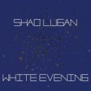 Shao Lugan - White Evening (Radio Edit)