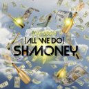 Lisah Monah - Shmoney (All We Do) (Original Mix)