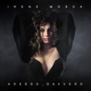 Irene Mosca - Adesso, davvero.