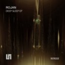 Rojan & Alberto Ruiz - Deep Sleep (Alberto Ruiz Remix)