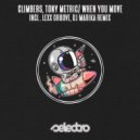 Climbers, Tony Metric - When You Move (Original Mix)