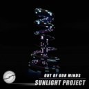 Sunlight Project - Out of Our Minds