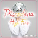 Discodena - High Fire (Original Mix)