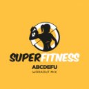 SuperFitness - abcdefu (Workout Mix Edit 132 bpm)