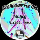Mr. Rog - Like Me