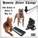 Mista L & OG Daddy V & Big Ice - Homies Never Change