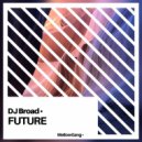 Dj Broad - Future (Original Mix)