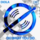 Diola - Do what you do (Radio mix)
