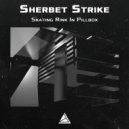Sherbet Strike - You Are Not Ready (Original Mix)