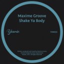 Maxime Groove - Shake Ya Body