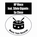 HP Vince feat. Silvio Gigante - So Close (Radio Edit)