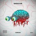 Garciaz - Should Be (Original Mix)