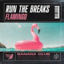 Run The Breaks - Flamingo (Original Mix)
