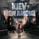 Vito Ranucci - Kiev Mon Amour (Why the War?) (Radio Edit)