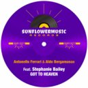 Antonello Ferrari & Aldo Bergamasco Ft. Stephanie Bailey - Got To Heaven (Club Mix)