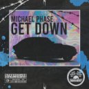 Michael Phase - Get Down (Original Mix)