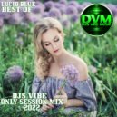 Djs Vibe - Only Session Mix 2022 (Lucid Blue Best Of) ()
