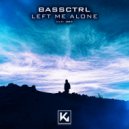 BassCtrl - Left me Alone (Original Mix)