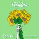 Tropidelic & The Expendables - For You (Original Mix)