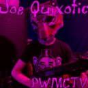 Joe Quixotic - pwmctv