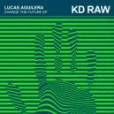 Lucas Aguilera - Change Your Future (Original Mix)